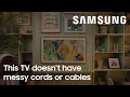 This TV doesn t have messy cords or cables Samsung