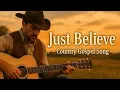 Download Lagu Just Believe – A Country Gospel Song of Hope and Faith
