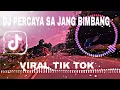 DJ PERCAYA SA JANG BIMBANG !! SEMUA BAE BAE SAYANG TIK TOK VIRAL