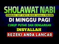 Lagu SHOLAWAT PENARIK REZEKI PALING DAHSYAT, Sholawat Nabi Muhammad SAW, SALAWAT JIBRIL PALING MERDU