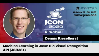 Machine Learning in Java Die Visual Recognition API JSR381 - Dennis Kieselhorst JCON 2020