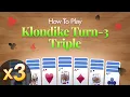 Complete Guide to Playing Turn-Three Triple Klondike Solitaire