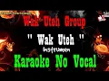 Download Lagu Wak Uteh Karaoke | Wak Uteh Wak Uteh Itulah Namoku | BEntertainment [ Instrumen ]