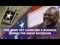 How this Army veteran s business was able to launch during the Great Recession