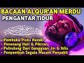 Download Lagu MUROTTAL MERDU PENGANTAR TIDUR,AYAT KURSI, ALWAQIAH,ALMULK,AR RAHMAN,YASIN,BY:Alaa Aqel