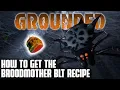 How to get the Broodmother BLT Recipe Grounded 1 0