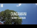 Download Lagu Denny Caknan - Cundamani (Lirik Video)