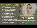 Download Lagu CUT RANI LUMPUR DAN BERLIAN | SIMPAN RAPAT RAPAT FULL ALBUM TERBAIK 2025