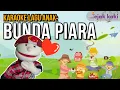 Download Lagu Jeki \u0026 Kak Aryo: Karaoke [No Vocal] Lagu Anak: Bunda Piara - Cipt. Pak Dal | Bila Ku Ingat Lelah