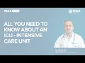 Intensive Care Unit: All you need to know about ICU | Dr. Ajay Gupta | Max Hospital, Shalimar Bagh