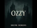 Download Lagu Drunk Demons - Ozzy