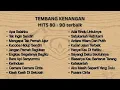 Lagu Tembang Kenangan 80an 90an Terbaik | Lagu Nostalgia Sepanjang Masa