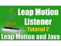 Creating Leap Motion Listener - Leap Motion and Java Tutorial 2