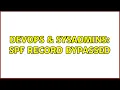 DevOps SysAdmins SPF Record bypassed 3 Solutions