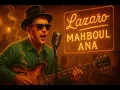 Mahboul Ana / مهبول انا – Lazaro | Blues Rock Version - Kasseta