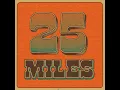 25 Miles - The Brothers Comatose