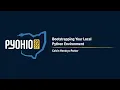 Bootstrapping Your Local Python Environment PyOhio 2022