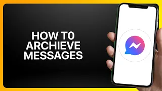 How To Archive Messages in Messenger Tutorial