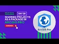 How to Package Project for Sharing in ArcGIS Pro