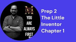 Prep 2 The Little Inventor Chapter 1 