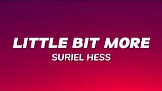 Suriel Hess Little Bit More Lyrics 