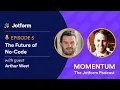 Momentum Episode 5 The Future of No-Code with Arthur West