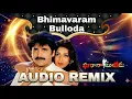 Lagu Bhimavaram Bulloda ❤️ Audio Remix | Nagarjuna | Garana Bullodu | Telugu Old Romantic Song