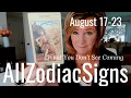 ALL ZODIAC SIGNS What You Don t See Coming August Saturday Tarot Reading
