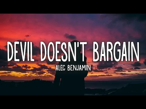 Download MP3 Alec Benjamin - Devil Doesn't Bargain (Lyrics)