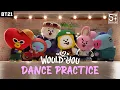 BT21 'Would You' Dance Practice