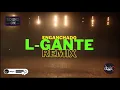 Lagu L-Gante - Enganchado Remix Vol1 ✘ Arly C [FIESTERO REMIX]