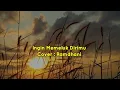 lirik lagu (Ingin Memeluk dirimu) cover by Ramdhani Cipta: Dedy dores