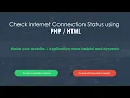 How to check internet Connection Status using PHP HTML