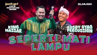 seperti mati lampu king nassar feat rusdy oyag percussion