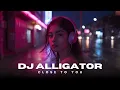 Download Lagu DJ Alligator – Close to You (Emotional EDM Remix 2026) | Melodic Dance Banger