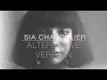 Sia - Chandelier (Alternative Version)
