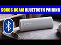Sonos Roam Bluetooth Pairing Step-by-Step Tutorial