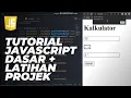 TUTORIAL JAVASCRIPT DASAR UNTUK PEMULA DAN LATIHAN PROJEK 2023