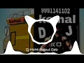 Lagu Mera dhol kuye mai latke se hard edm mix song dj komal Khambi Palwal