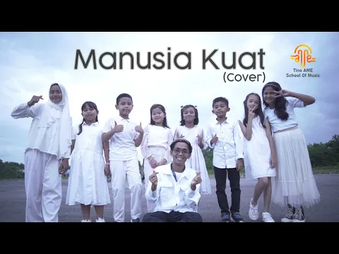 Download MP3 MANUSIA KUAT - SISWA KELAS VOKAL TINO AME SCHOOL OF MUSIC (COVER) TULUS