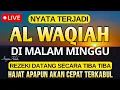 Download Lagu Dahsyat Surat AL WAQIAH 7×, dengarkan hutang lunas ✅, Rezeki mengalir deras, al waqiah merdu