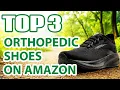 Top 3 Best Orthopedic Shoes 2026 on Amazon - Don t Buy Before Watching