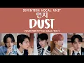 Download Lagu [LYRICS/가사] SEVENTEEN (세븐틴) - Dust (먼지) [10th Mini Album 'FML']