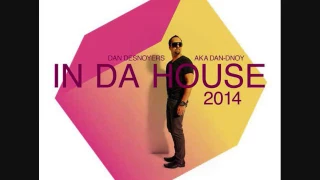 Download Daniel Desnoyers - In Da House 2014 Artur J Start it Over, Get Loose \u0026 Thunder MP3