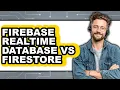 Firebase Realtime Database vs Firestore - 2025 Comparison