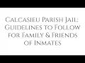 Calcasieu Parish Prison Guidelines To Follow For Family Friends of Inmates