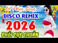 Lagu LK Nhạc Sống Thôn Quê Mới Nhất 2026 CẢ XÓM PHÊ - LK Nhạc Sống Disco Quê Hương Ngọt Ngào TOÀN BÀI HAY