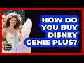 How Do You Buy Disney Genie Plus