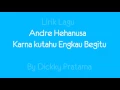 Download Lagu Lirik Andre Hehanusa - Karena Kutahu Engkau Begitu (KKEB)