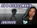 Download Lagu Jungkook '2U' Cover and Decalcomania | jungkook bias reacts for the FIRST TIME